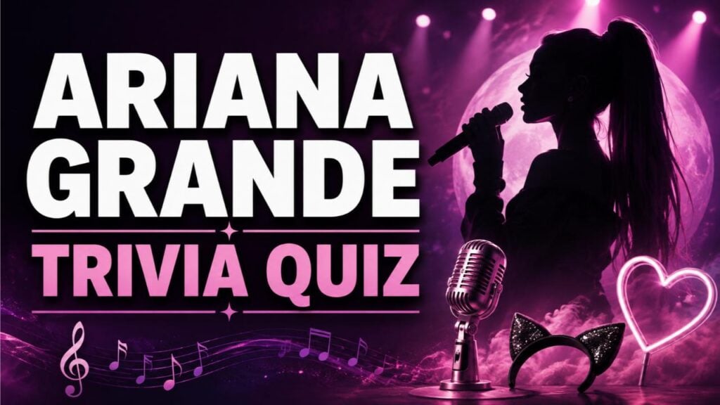 Ariana Grande Trivia Quiz (With Answers)