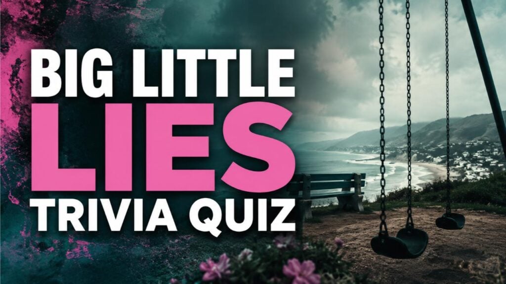 Big Little Lies Trivia Quiz (With Answers)
