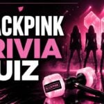 Blackpink Trivia Quiz (With Answers)