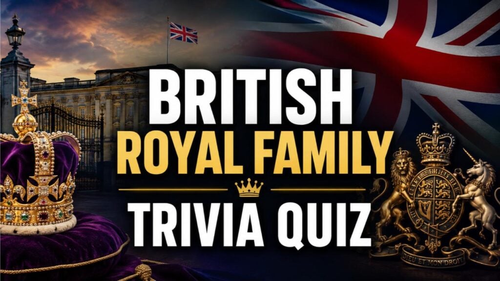British Royal Family Trivia Quiz (With Answers)