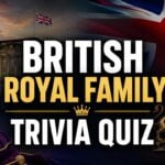 British Royal Family Trivia Quiz (With Answers)