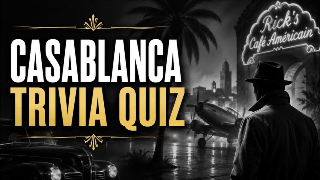 Casablanca Trivia Quiz (With Answers)